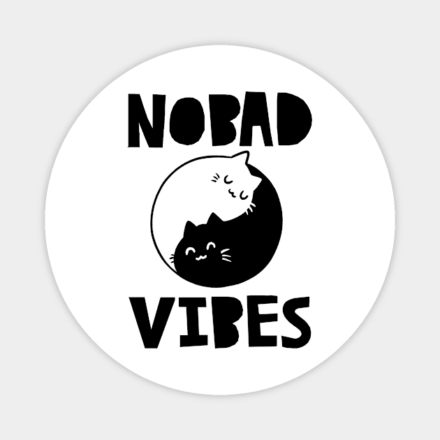 No Bad Vibes Funny Cute Gift Magnet by koalastudio